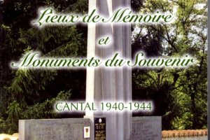 Lieux de mémoire et monuments du souvenir, Cantal 1940-1944